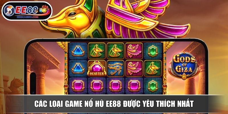 Các loại game nổ hũ EE88 được yêu thích nhất