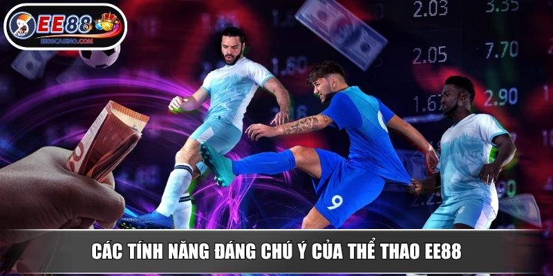 Các tính năng đáng chú ý của thể thao EE88