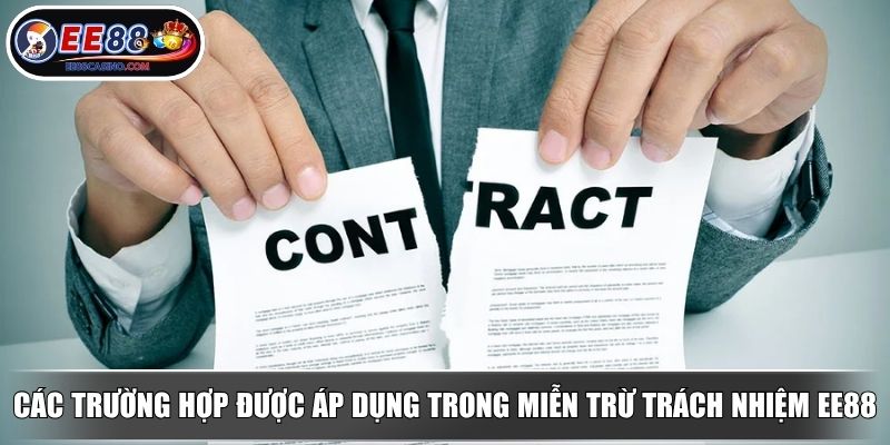 Các trường hợp được áp dụng trong miễn trừ trách nhiệm EE88