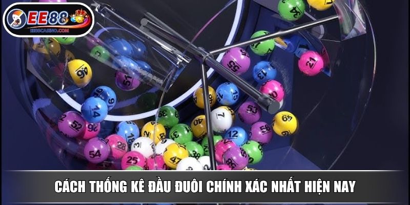 Cách thống kê đầu đuôi chính xác nhất hiện nay