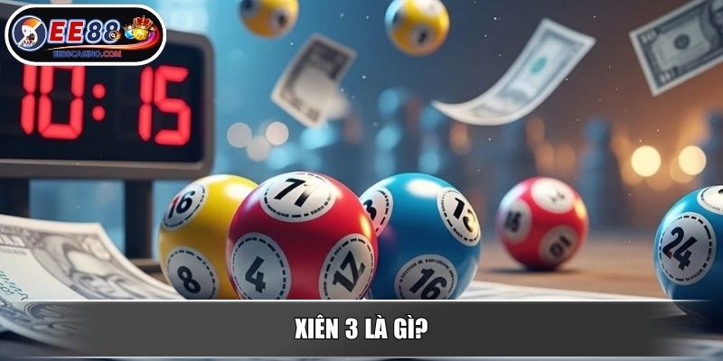 Xiên 3 là gì?